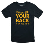 We've got your back t-shirt