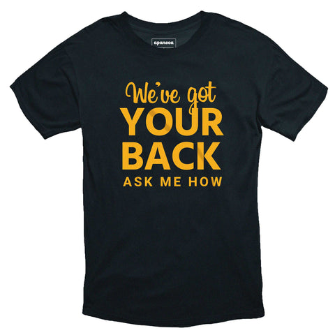 We've got your back t-shirt